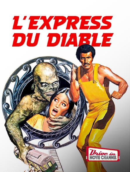 Drive-in Movie Channel - L'Express du Diable en replay