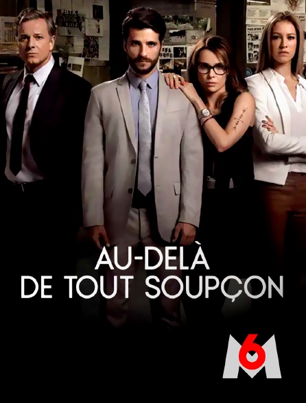 M6 - Au-delà de tout soupçon