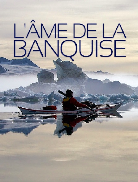 L’âme de la banquise