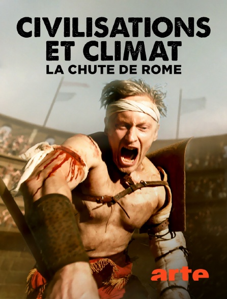 Arte - Civilisations et climat : La chute de Rome