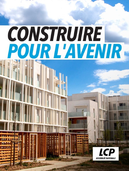 LCP 100% - Construire pour l'avenir