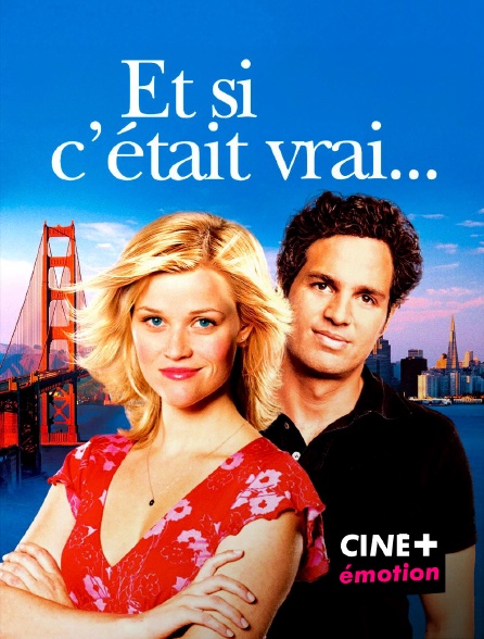 CINE+ Emotion - Et si c'était vrai...