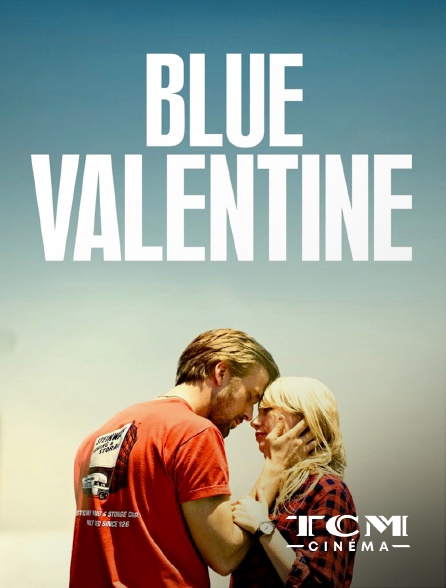 TCM Cinéma - Blue Valentine