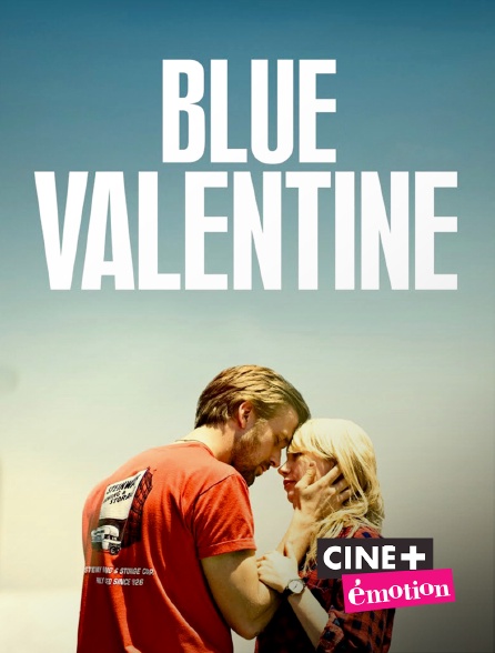 Ciné+ Emotion - Blue Valentine
