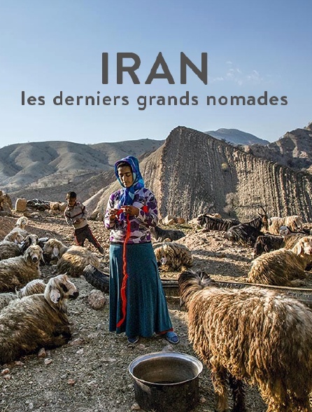 Iran, les derniers grands nomades