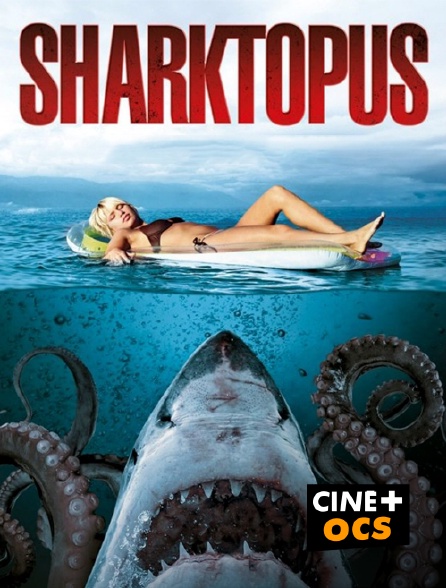 CINÉ Cinéma - Sharktopus