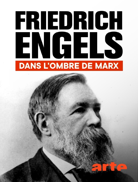 Arte - Friedrich Engels : Dans l'ombre de Marx