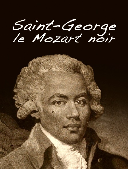 Saint-Georges, le Mozart noir