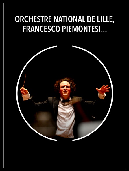 Orchestre National de Lille, Francesco Piemontesi, Alexandre Bloch : Sibelius, Beethoven