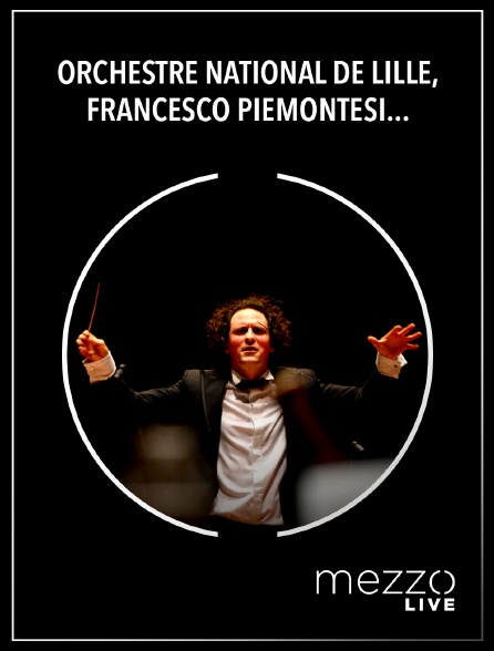 Mezzo Live HD - Orchestre National de Lille, Francesco Piemontesi, Alexandre Bloch : Sibelius, Beethoven