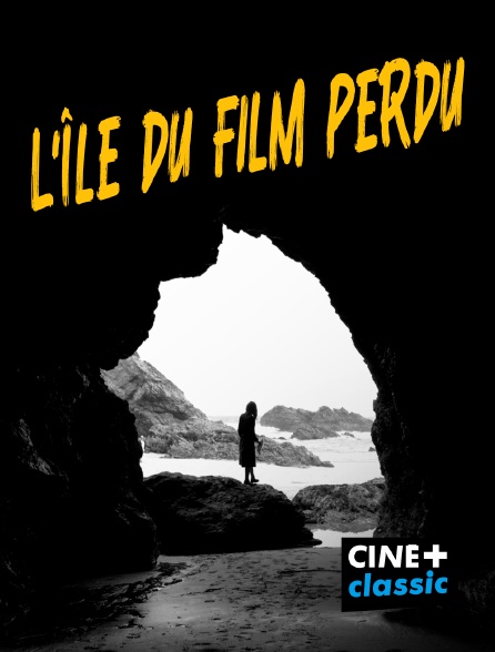CINE+ Classic - L'île du film perdu