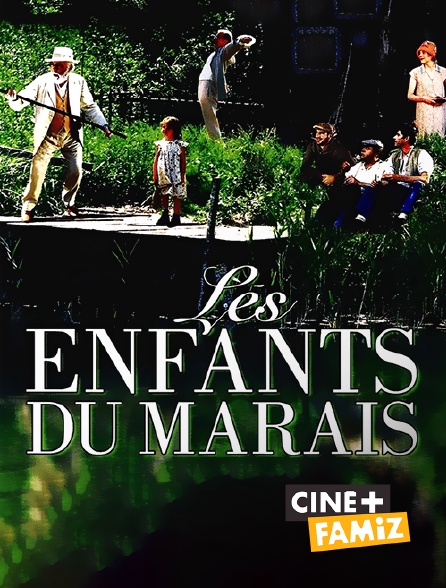 Ciné+ Famiz - Les enfants du marais