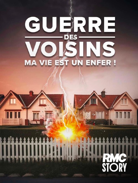 RMC Story - Guerre des voisins : ma vie est un enfer