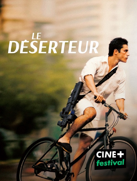 CINE+ Festival - Le Déserteur