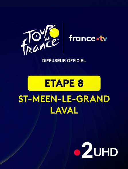 France 2 UHD - Cyclisme - Tour de France 2025 : étape 8 (Saint-Méen-le-Grand / Laval Espace Mayenne)