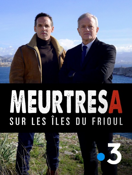 France 3 - Meurtres sur les îles du Frioul