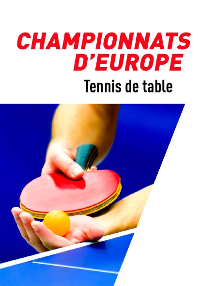 Tennis de table : Championnats d'Europe