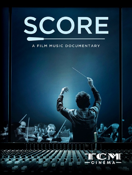 TCM Cinéma - Score : A Film Music Documentary
