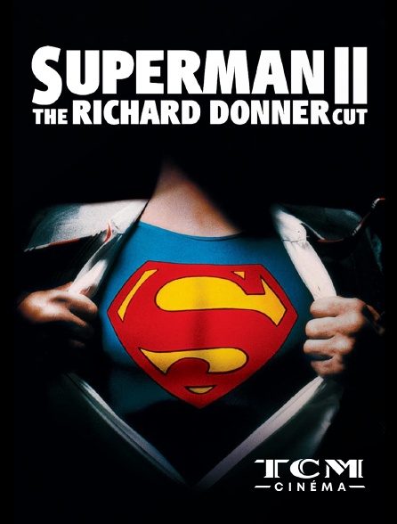TCM Cinéma - Superman II : The Richard Donner Cut