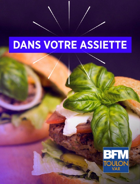 BFM Toulon Var - Dans votre assiette