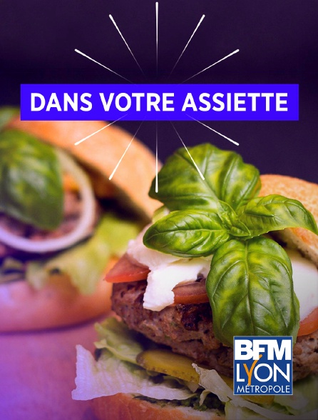 BFM Lyon Métropole - Dans votre assiette
