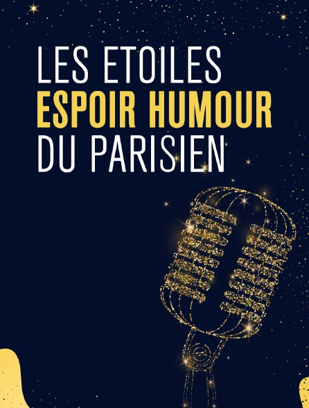 Les étoiles espoir humour du Parisien