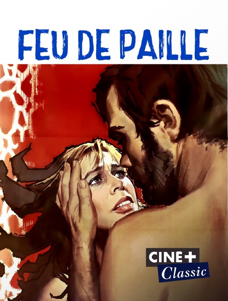 Ciné+ Classic - Feu de paille