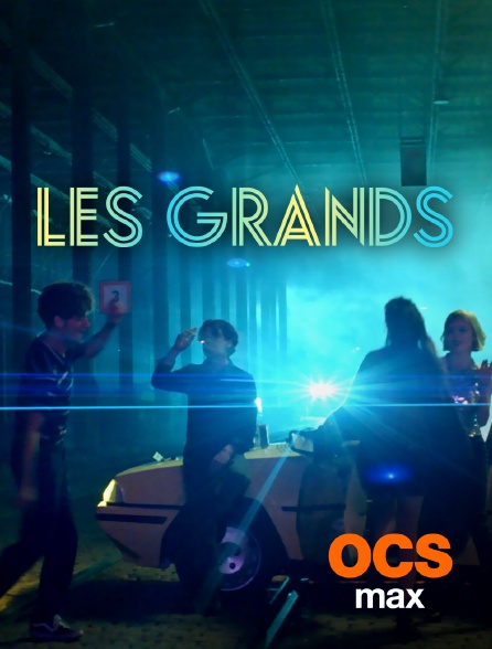 OCS Max - Les grands