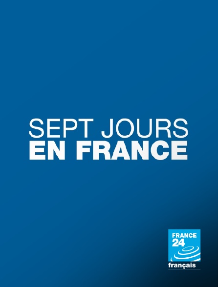 France 24 - 7 jours en France