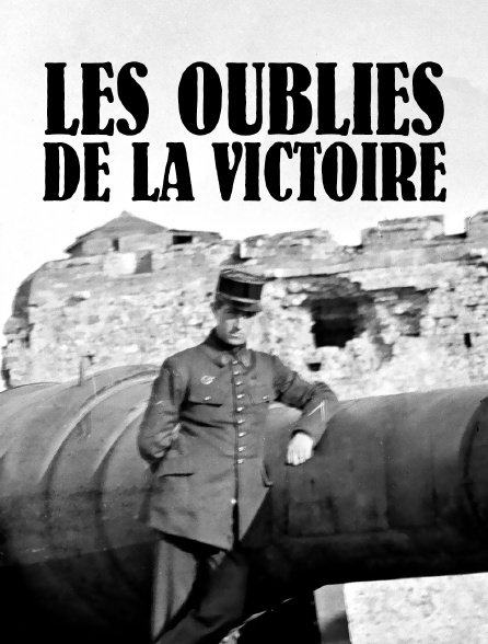 Les oubliés de la victoire