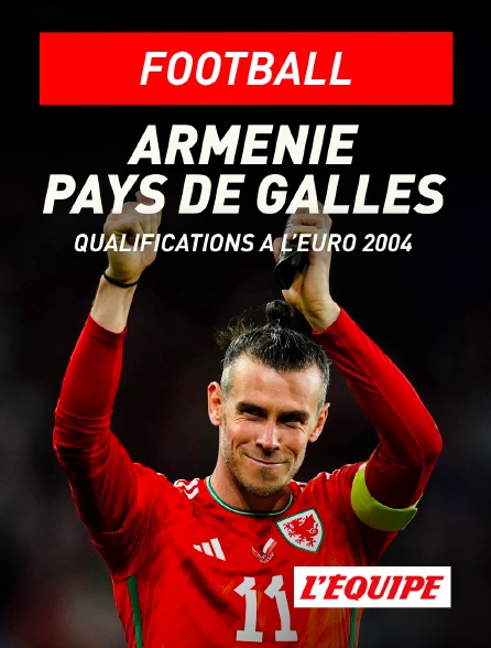 L'Equipe - Football - Qualifications à l'Euro 2024 : Arménie / Pays de Galles