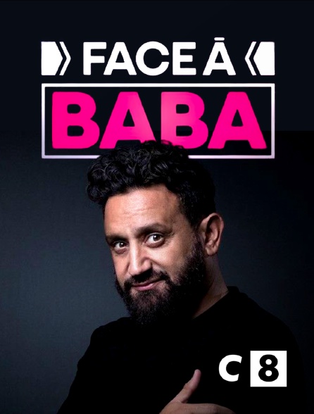 C8 - Face à Baba