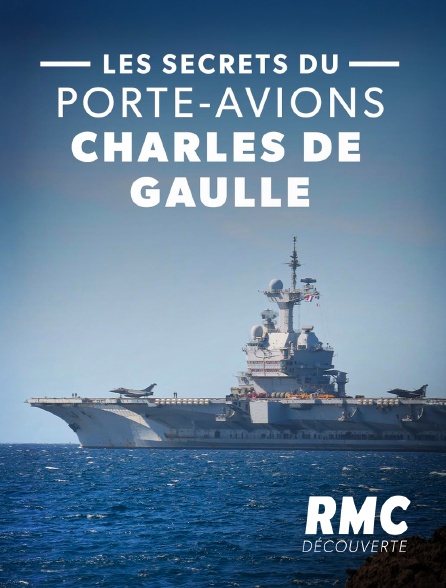 RMC Découverte - Les secrets du porte-avions Charles de Gaulle