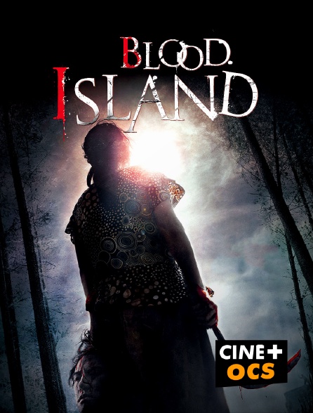 CINÉ Cinéma - Blood Island