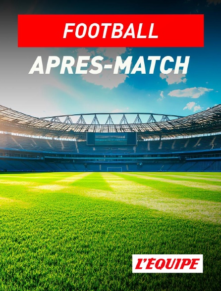 L'Equipe - Football : après-match