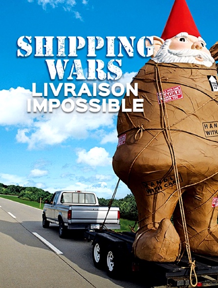 Shipping wars : livraison impossible