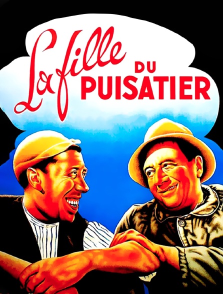 La Fille Du Puisatier Streaming La fille du puisatier en Streaming - Molotov.tv