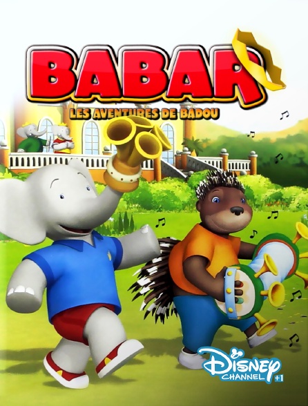 Disney Channel +1 - Babar : les aventures de Badou