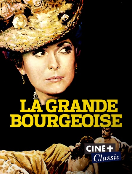 Ciné+ Classic - La grande bourgeoise