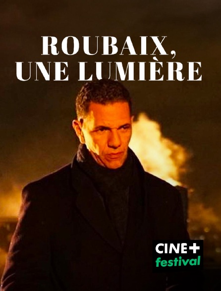 CINE+ Festival - Roubaix, une lumière
