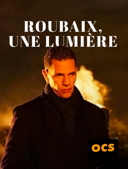 OCS - Roubaix, une lumière