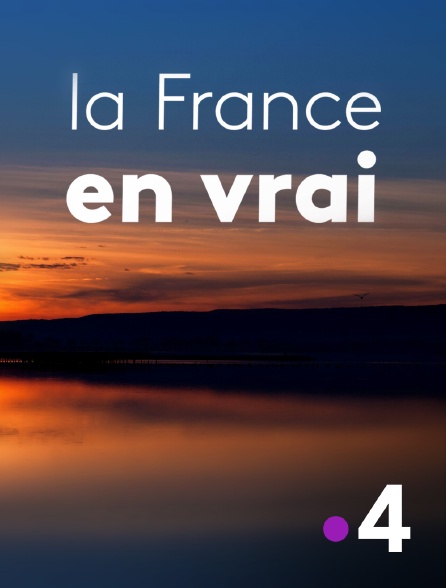 France 4 - La France en vrai