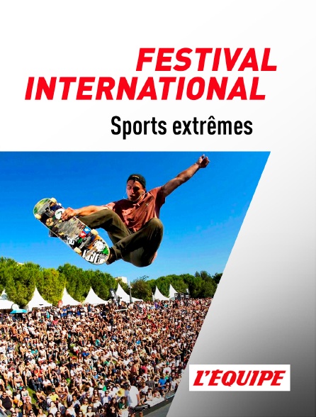 L'Equipe - Festival International des sports extrêmes