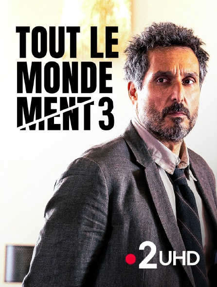 France 2 UHD - Tout le monde ment 3