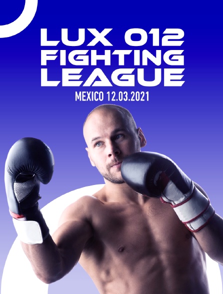 Lux 012 Fighting League, Mexico 12.03.2021