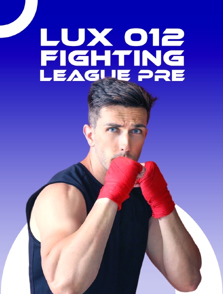 Lux 012 Fighting League Pre