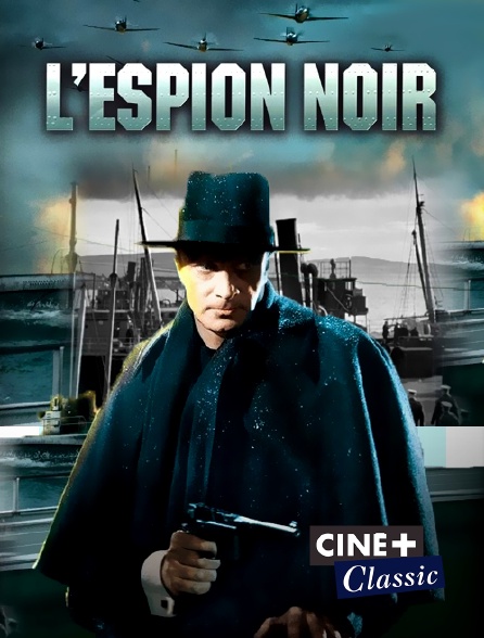 Ciné+ Classic - L'espion noir