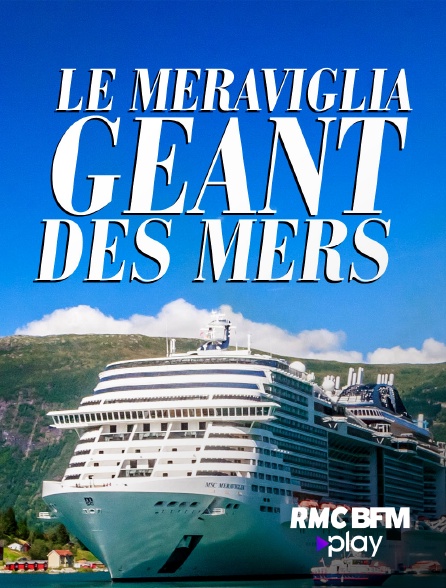 RMC BFM Play - Le Meraviglia : géant des mers
