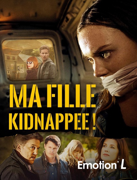 Emotion'L - Ma fille kidnappée !