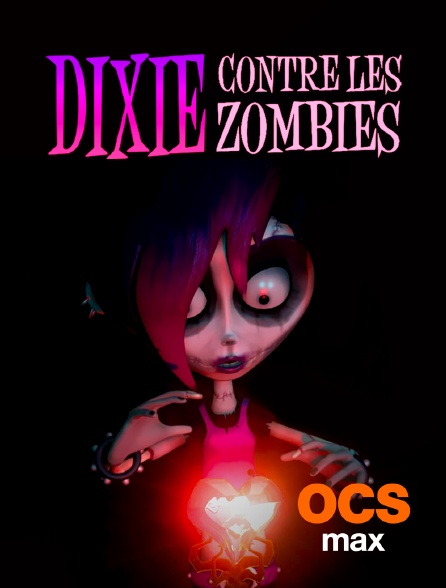 OCS Max - Dixie contre les zombies
